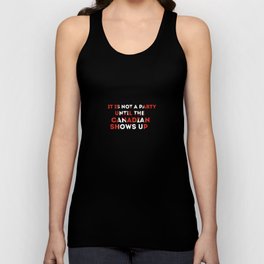 it's not a party until Canadian show Unisex Tank Top