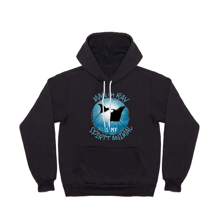 Manta Ray is my Spirit Animal Funny Sea Animals Hoody