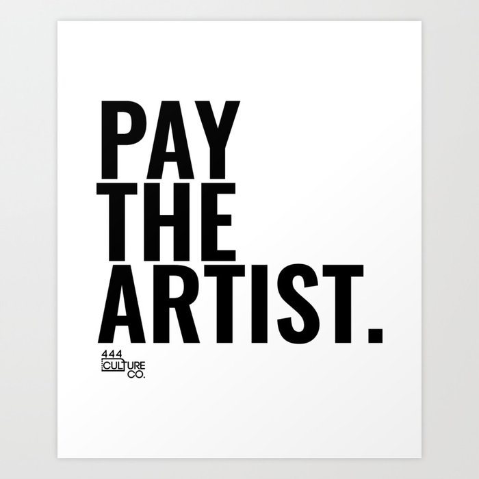 Pay The Artist Art Print