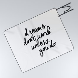 Dreams Don't Work Unless You Do black and white modern typographic quote canvas wall art home decor Picnic Blanket