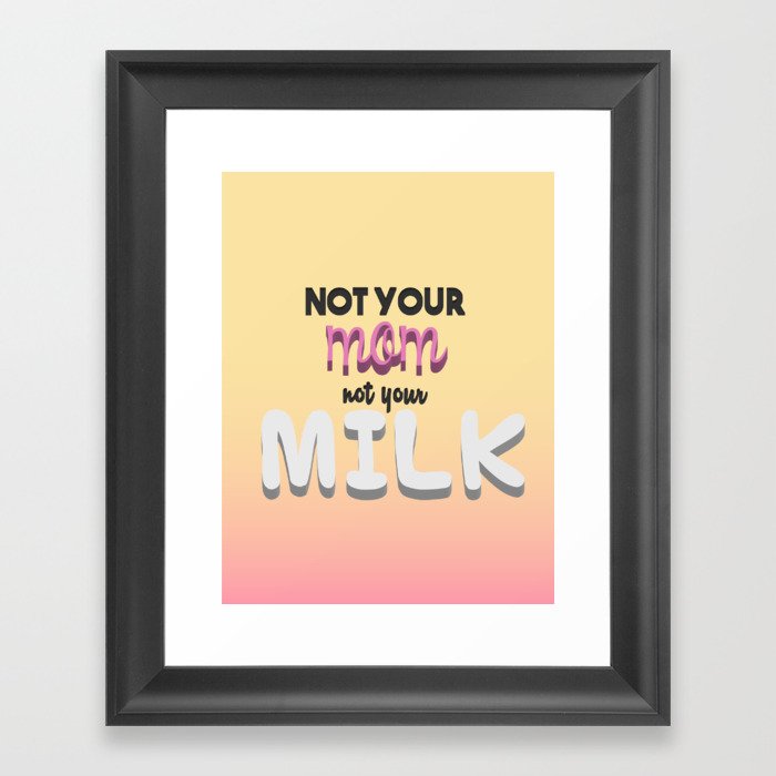 Not your mom Framed Art Print