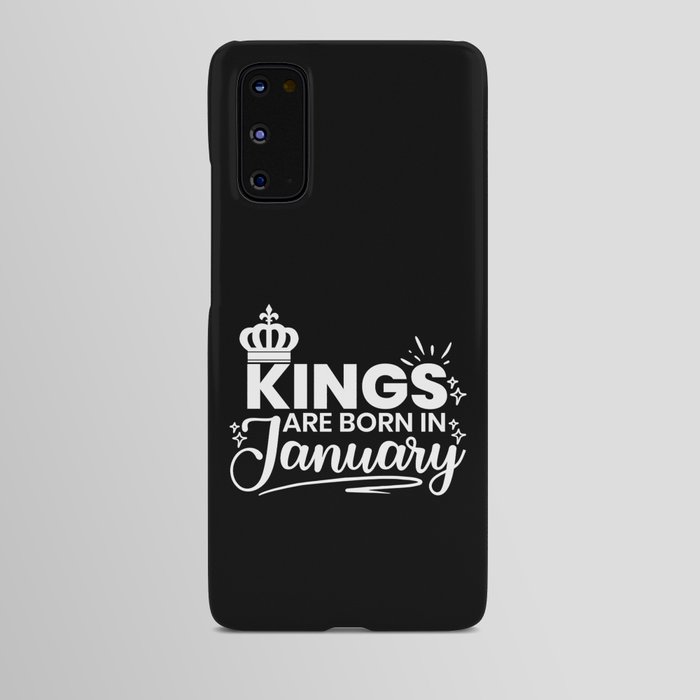 Kings Are Born In January Birthday Quote Android Case