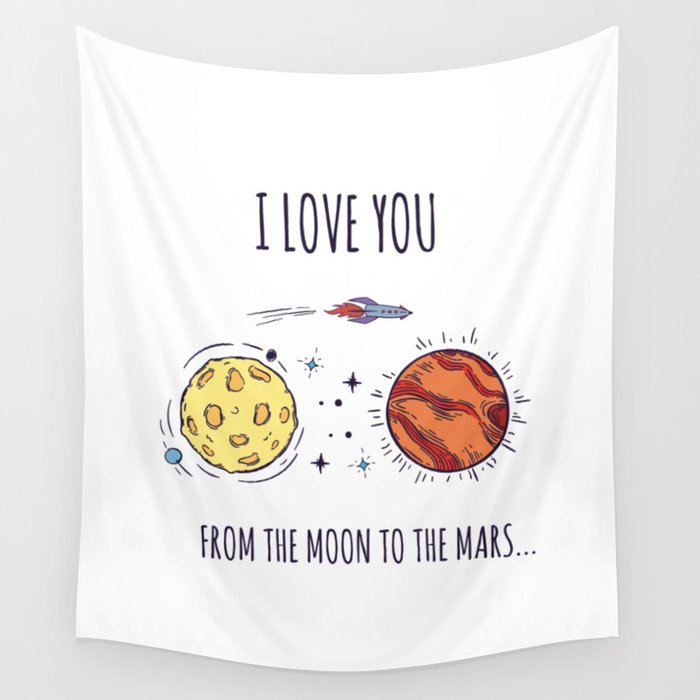 I Love You From The Moon To The Mars Wall Tapestry