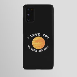 Planet Venus I Love You To The Venus And Back Venus Android Case