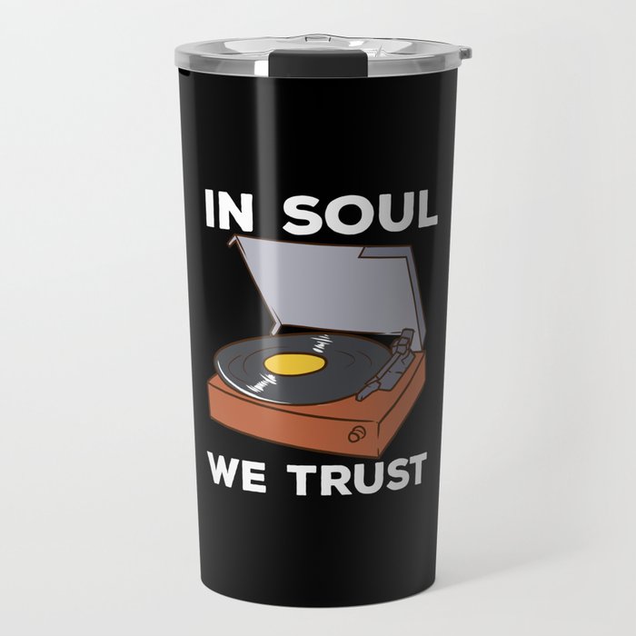 In Soul We Trust Travel Mug