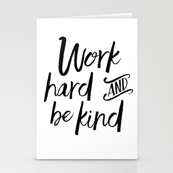 Printable Art Work Hard And Be Kind Motivational Quote Work Hard Play Hard Office Sign Workout Quot Stationery Cards By Aleksmorin Society6
