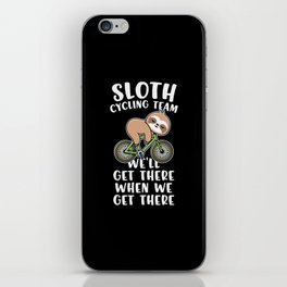 Sloth cycling team funny cyclist quote iPhone Skin