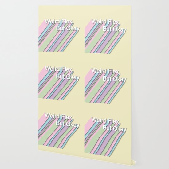 Weird Flex But Okay Wallpaper By Sharnamyers Society6