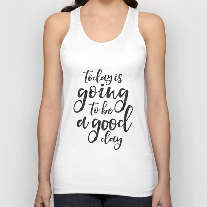 MOTIVATIONAL WALL ART, Today Is Going To Be A Good Day,Positive Quote,Good Vibes,Living Room Decor,B Tank Top