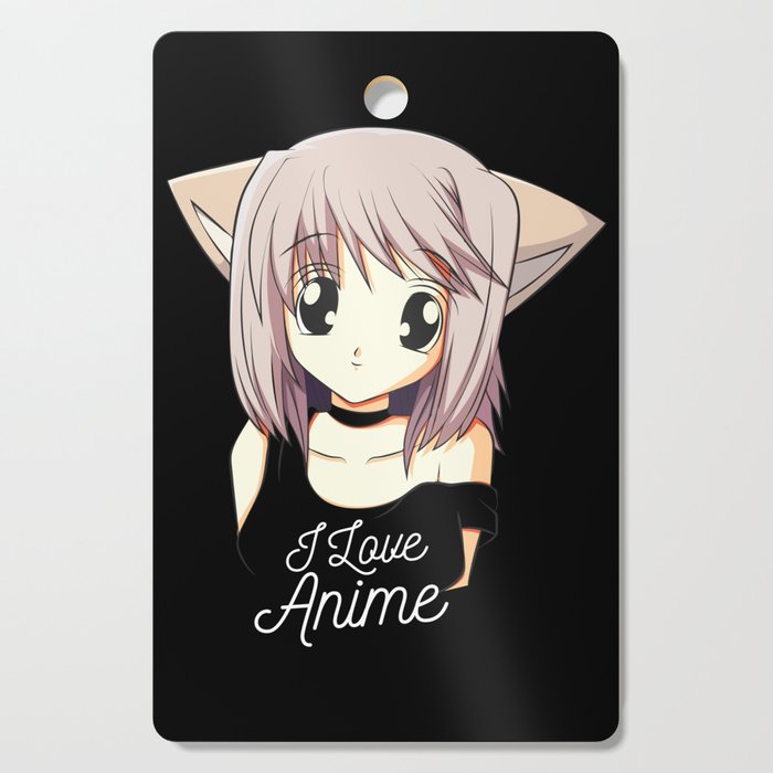 I Love Anime Cute Anime Girl Japanese Gift Cutting Board By