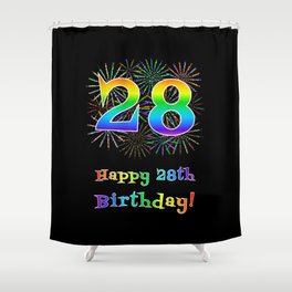 [ Thumbnail: 28th Birthday - Fun Rainbow Spectrum Gradient Pattern Text, Bursting Fireworks Inspired Background Shower Curtain ]