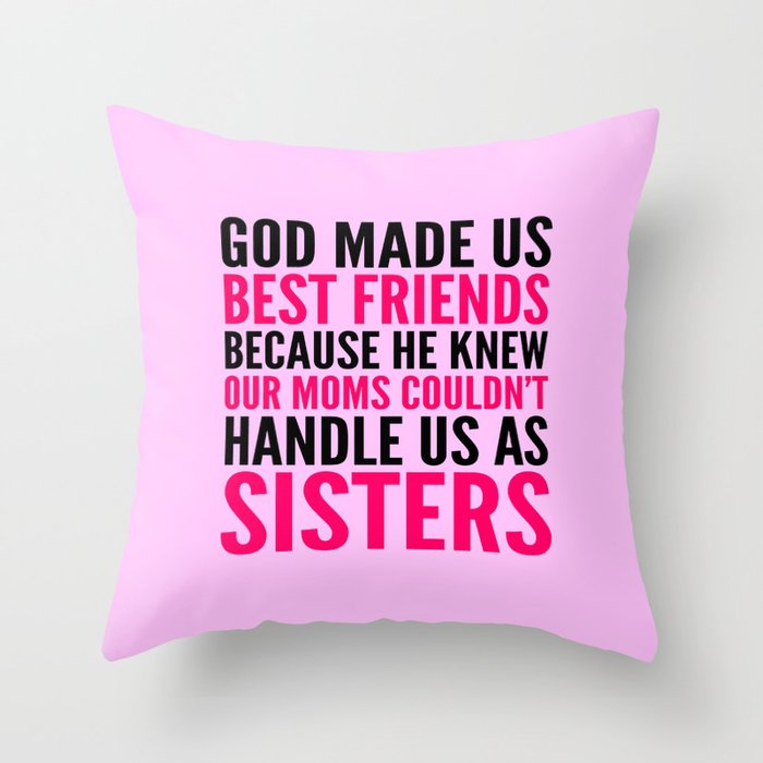 GOD MADE US BEST FRIENDS BECAUSE (PINK) Throw Pillow