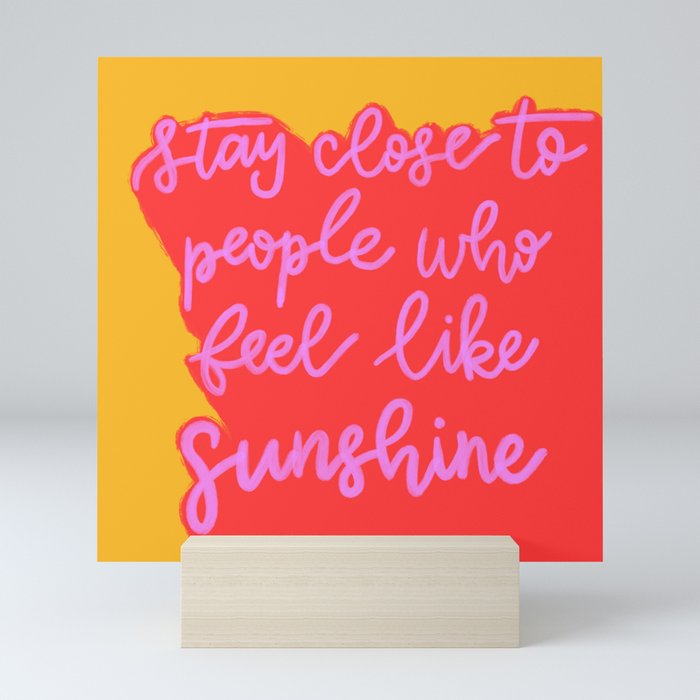 stay close to sunshine Mini Art Print