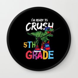 I'm Ready To Crush 5th Grade Dinosaur Wall Clock