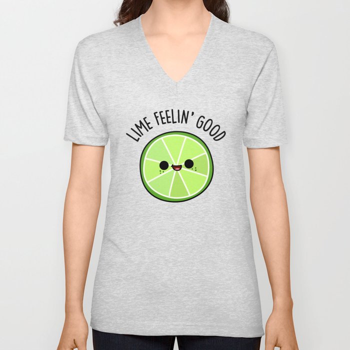 Lime Feelin Good Cute Fruit Pun V Neck T Shirt