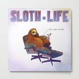 SLOTH LIFE fig. 1. Metal Print