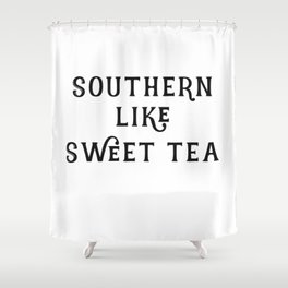 Southern like Sweet Tea Shower Curtain