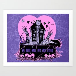 we were made for each other Art Print
