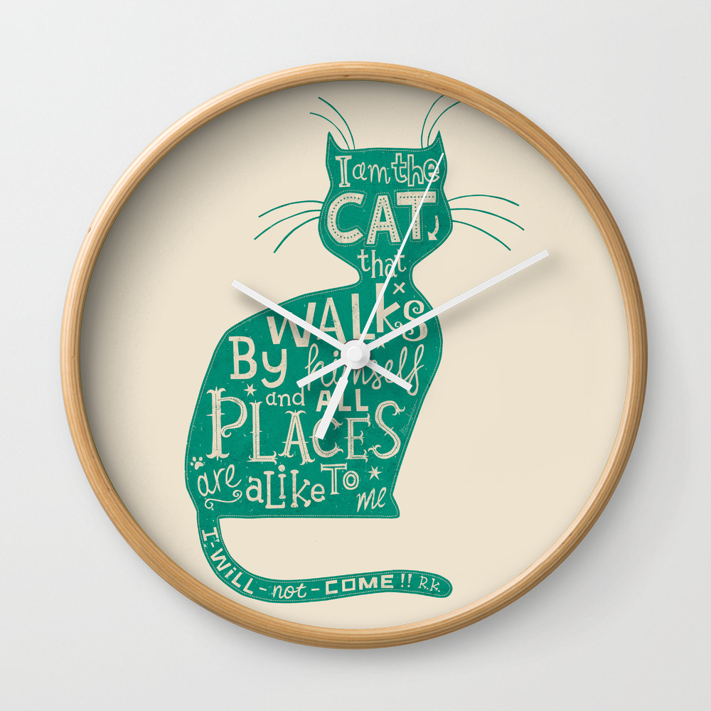 The Cat That Walked By Himself Wall Clock By Stevesimpson Society6