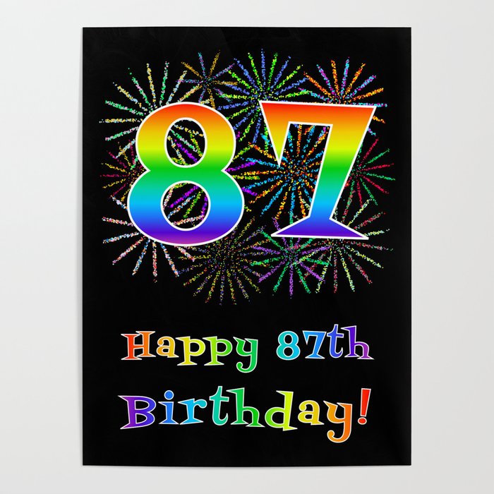 87th Birthday - Fun Rainbow Spectrum Gradient Pattern Text, Bursting Fireworks Inspired Background Poster