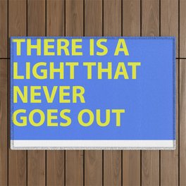 THERE IS A LIGHT THAT NEVER GOES OUT Outdoor Rug