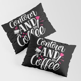 Contour And Coffee Pretty Beauty Quote Pillow Sham