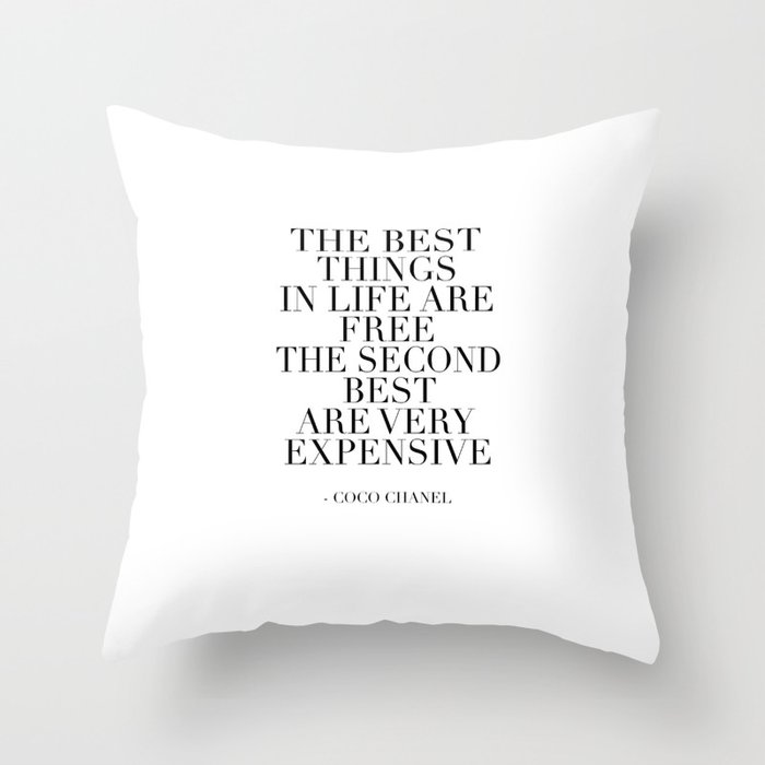 The Best Things In Life, Are Free The Second Best Are Very Expensive,Inspired,Decor,Fa Throw Pillow