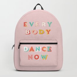 EVERYBODY DANCE NOW - bright typography Backpack | Bright, Dance, Pastel, Positive Quote, Pink, Letters, Dancer, Type, Dancing, Digital 