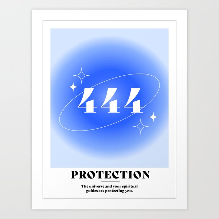 Angel Number 444: PROTECTION Art Print