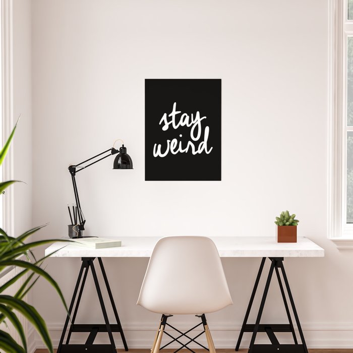 Stay Weird Lol Black And White Typography Poster Black White