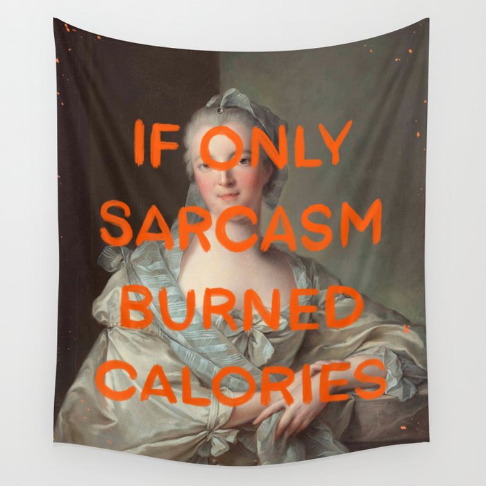 If only sarcasm burned calories- Mischievous Marie Antoinette Wall Tapestry