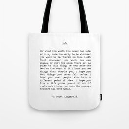 For What It's Worth, It's Never Too Late, F. Scott Fitzgerald quote, Inspiring, Great Gatsby, Life Tote Bag