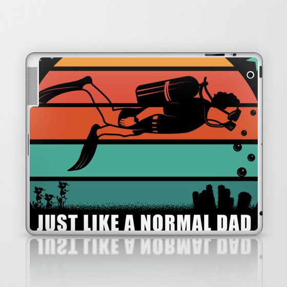 Diver Dad like a normal Dad except much cooler Laptop & iPad Skin