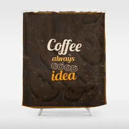 Coffee is Always a Good Idea, Vintage Illustration Shower Curtain