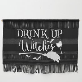 Drink Up Witches Halloween Funny Slogan Wall Hanging