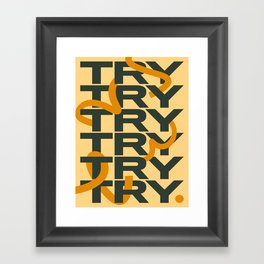 Try Try Try Again in Orange, Yellow and Green Colorway Framed Art Print
