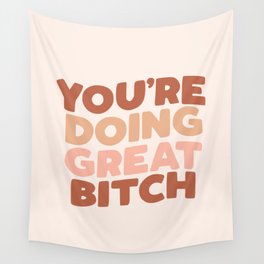 YOU ARE DOING GREAT BITCH peach pink Wall Tapestry