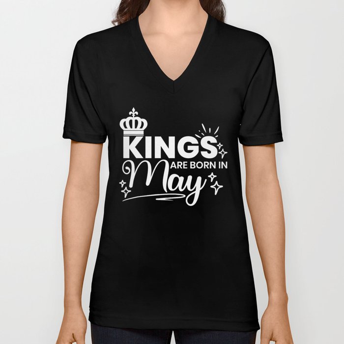 Kings Are Born In May Birthday Quote V Neck T Shirt