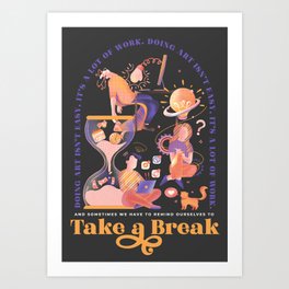 Take a Break Art Print Art Print