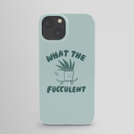 What The Fucculent iPhone Case