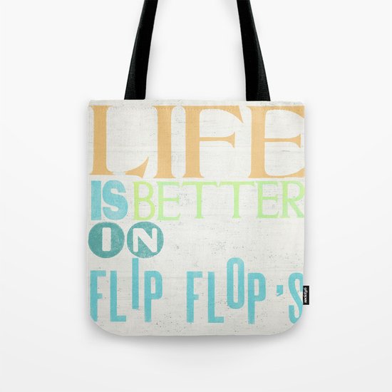 LIFE IS BETTER IN FLIP FLOPS Tote Bag
