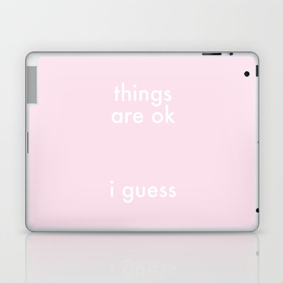 Things Are Ok Laptop & iPad Skin