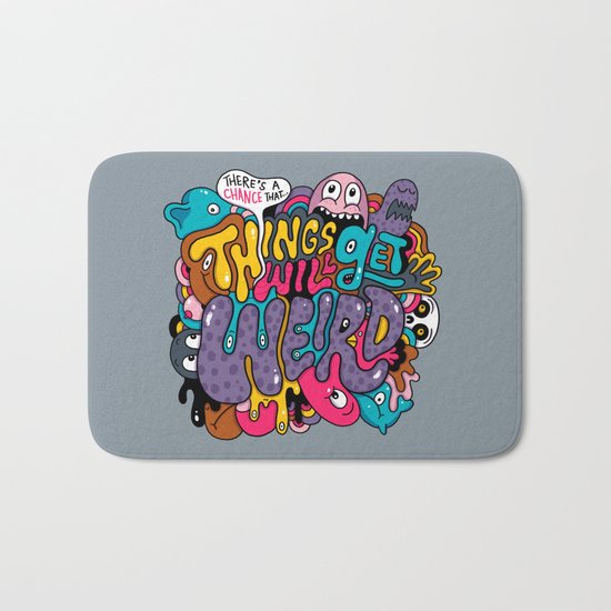 Things Might Get Weird Bath Mat