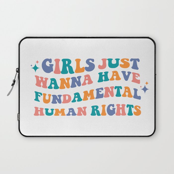 Girls just wanna have fundamental human rights Laptop Sleeve