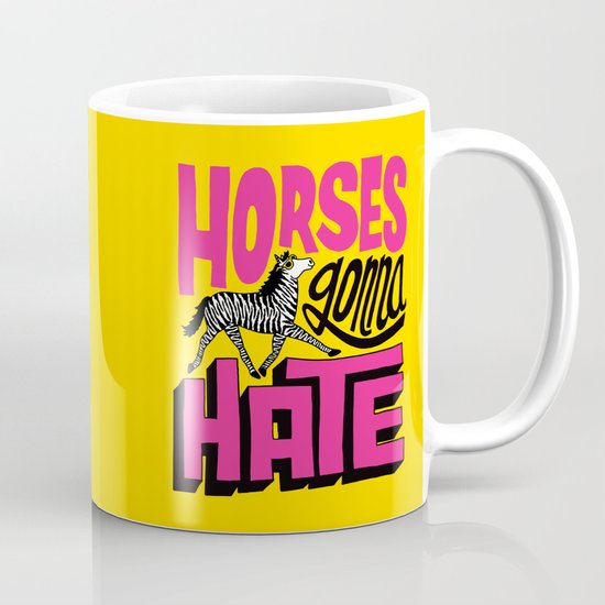 Horses Gonna Hate Mug