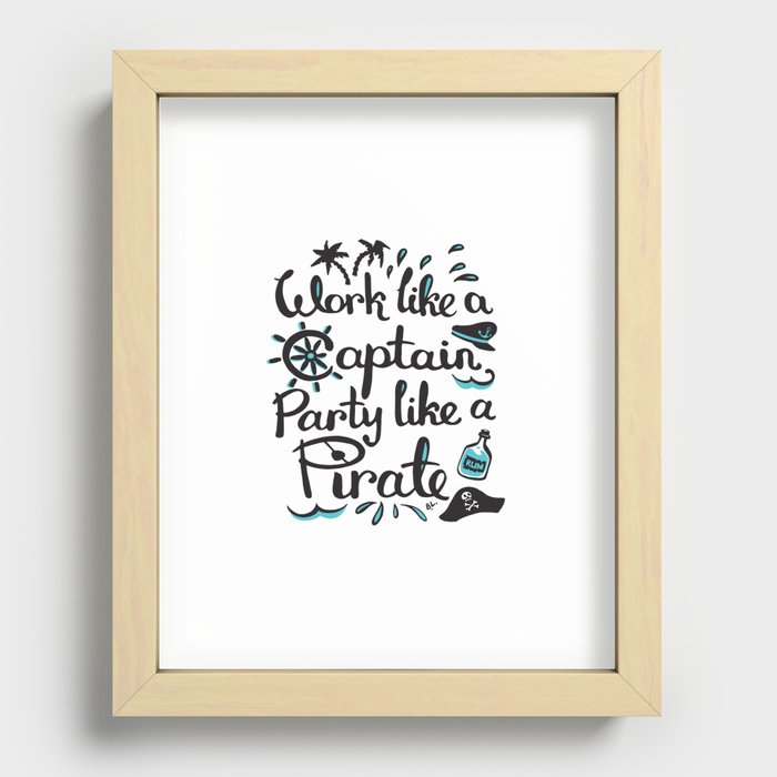 Work like a Captain, Party like a Pirate Recessed Framed Print