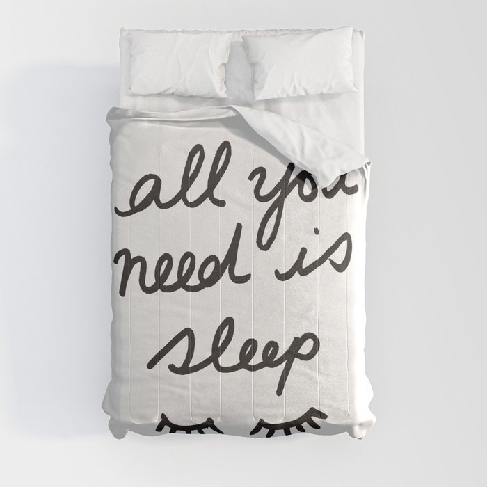 All You Need Is Sleep Comforter