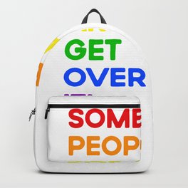 Some People Are Gay Get Over It LGBT Pride Month LGBTQ Backpack
