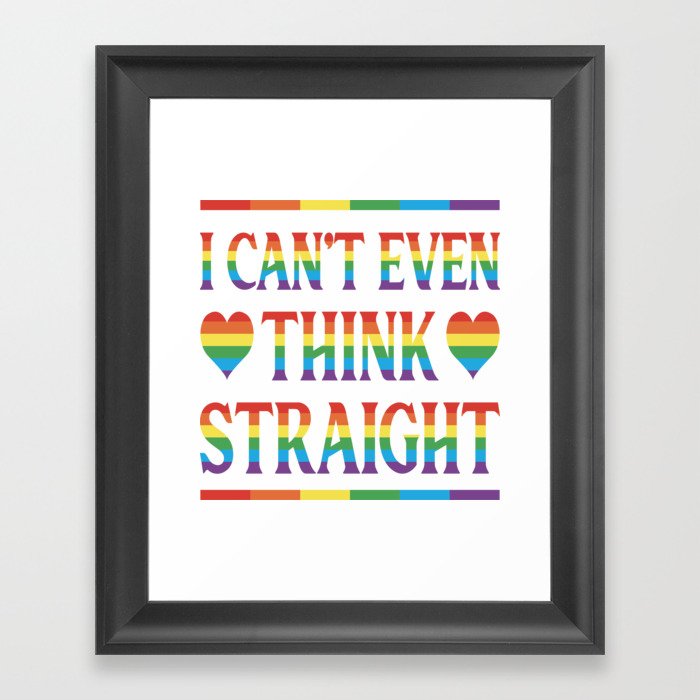 I Can´t Even Think Straight Framed Art Print