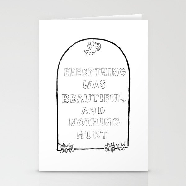 Everything Was Beautiful and Nothing Hurt Stationery Cards